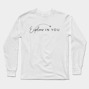 Explorer in You Long Sleeve T-Shirt